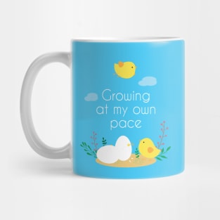 Growing at my own pace Mug